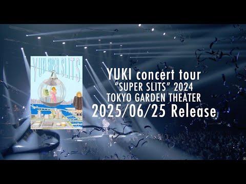YUKI concert tour "SUPER SLITS" 2024 東京ガーデンシアター Teaser Movie