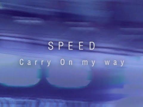 SPEED / Carry On my way -Music Video-